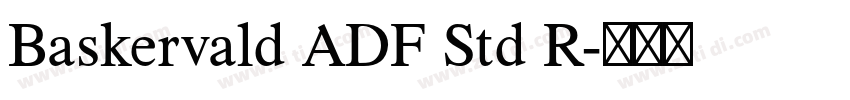 Baskervald ADF Std R字体转换 Baskervald ADF Std R字体转换